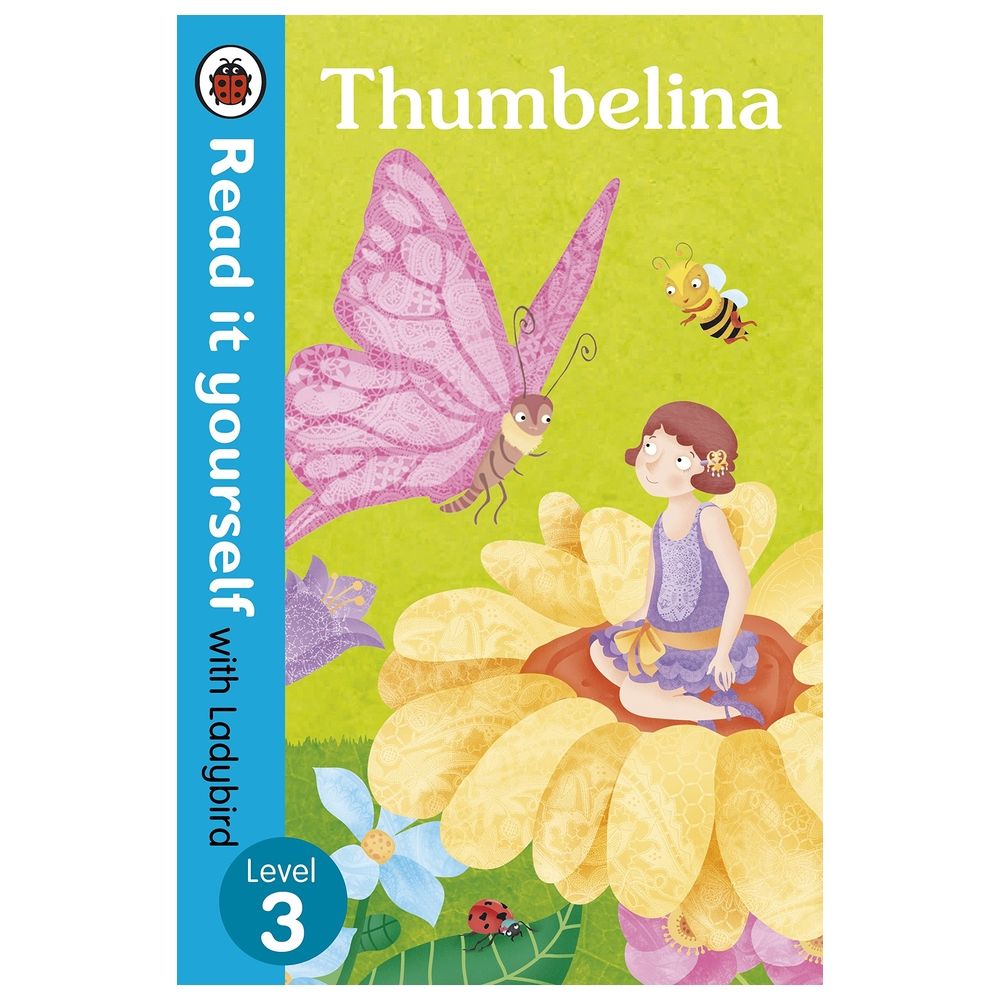 Thumbelina - Read It Yourself With Ladybird: Level 3