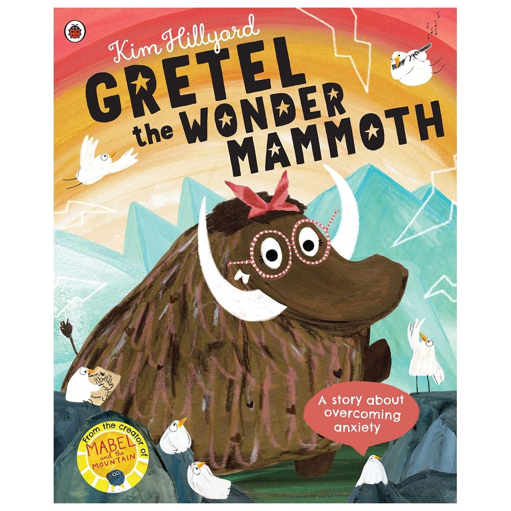 Gretel The Wonder Mammoth: A Story About Overcoming Anxiety