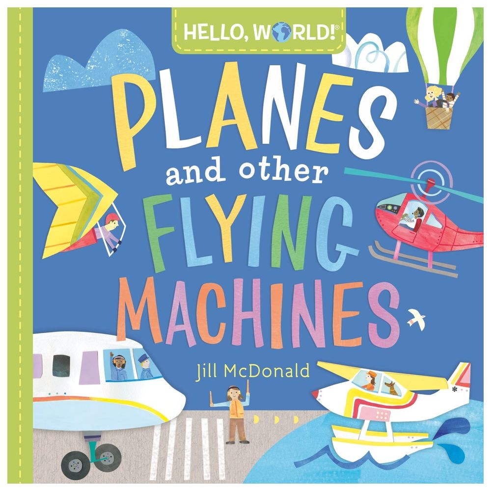 Hello, World! Planes And Other Flying Machines