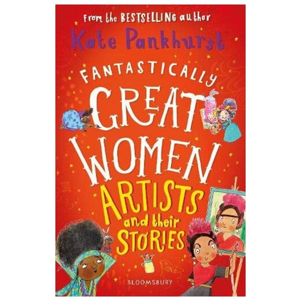 Fantastically Great Women Artists And Their Stories