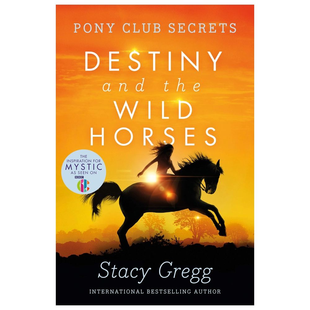 Destiny And The Wild Horses Pony Club Secrets Book 3