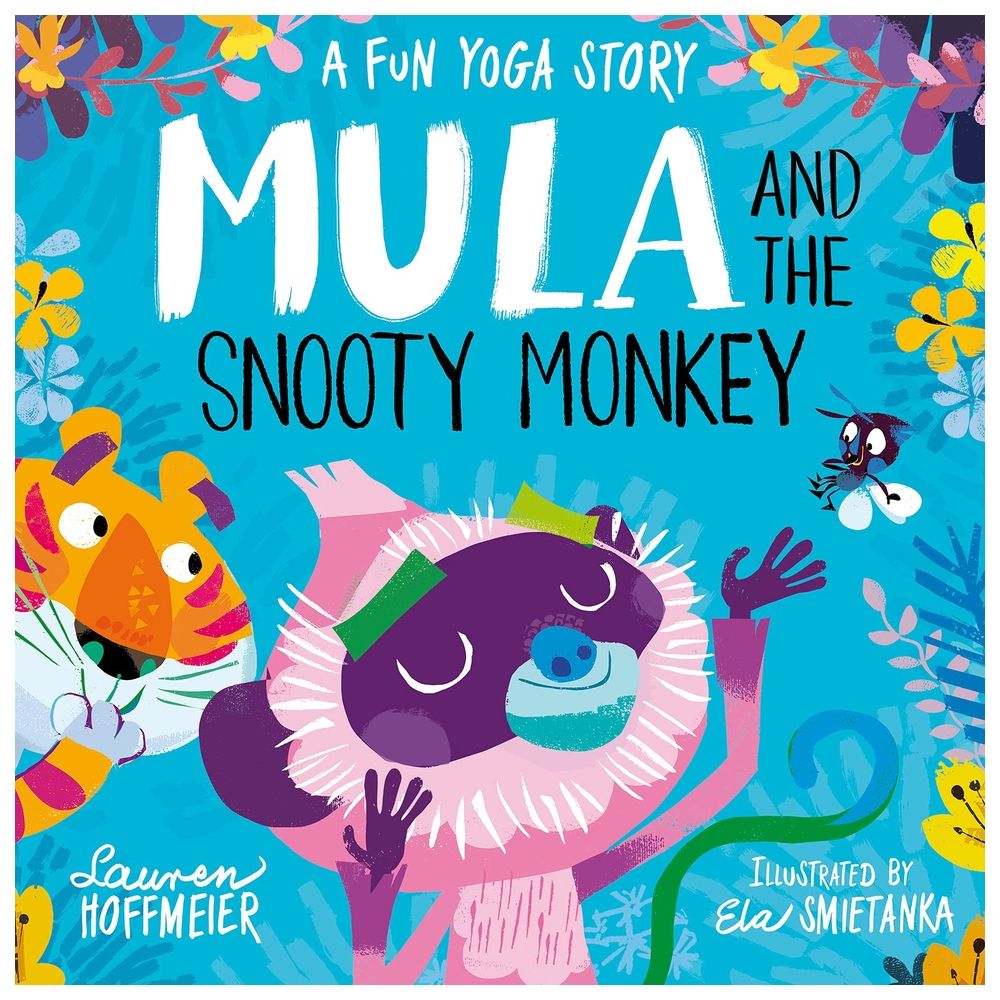 Mula And The Snooty Monkey: A Fun Yoga Story