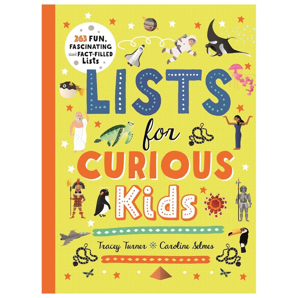 Lists For Curious Kids: 263 Fun, Fascinating And Fact-Filled Lists