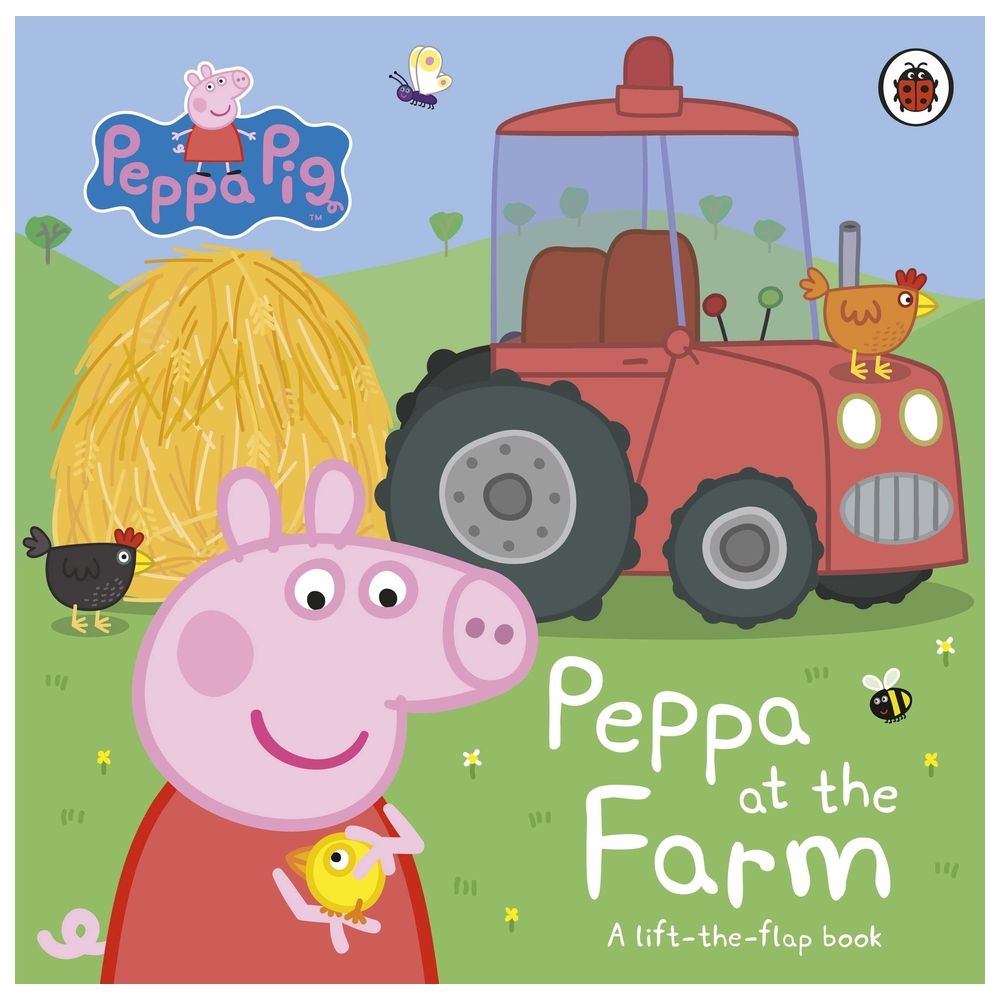 Peppa Pig: Peppa At The Farm: A Lift-The-Flap Book