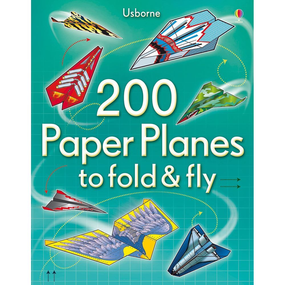 Usborne Books - 200 Paper Planes To Fold & Fly