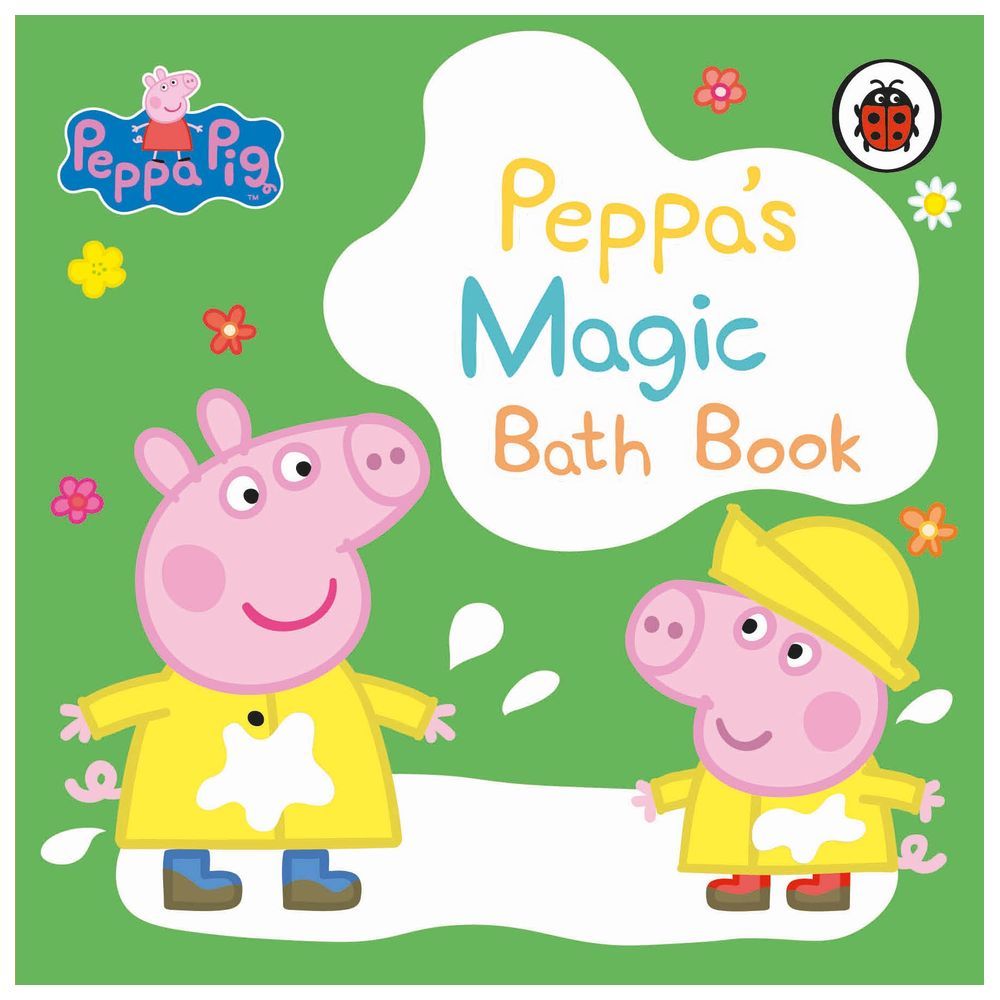 Peppa Pig: Peppa's Magic Bath Book