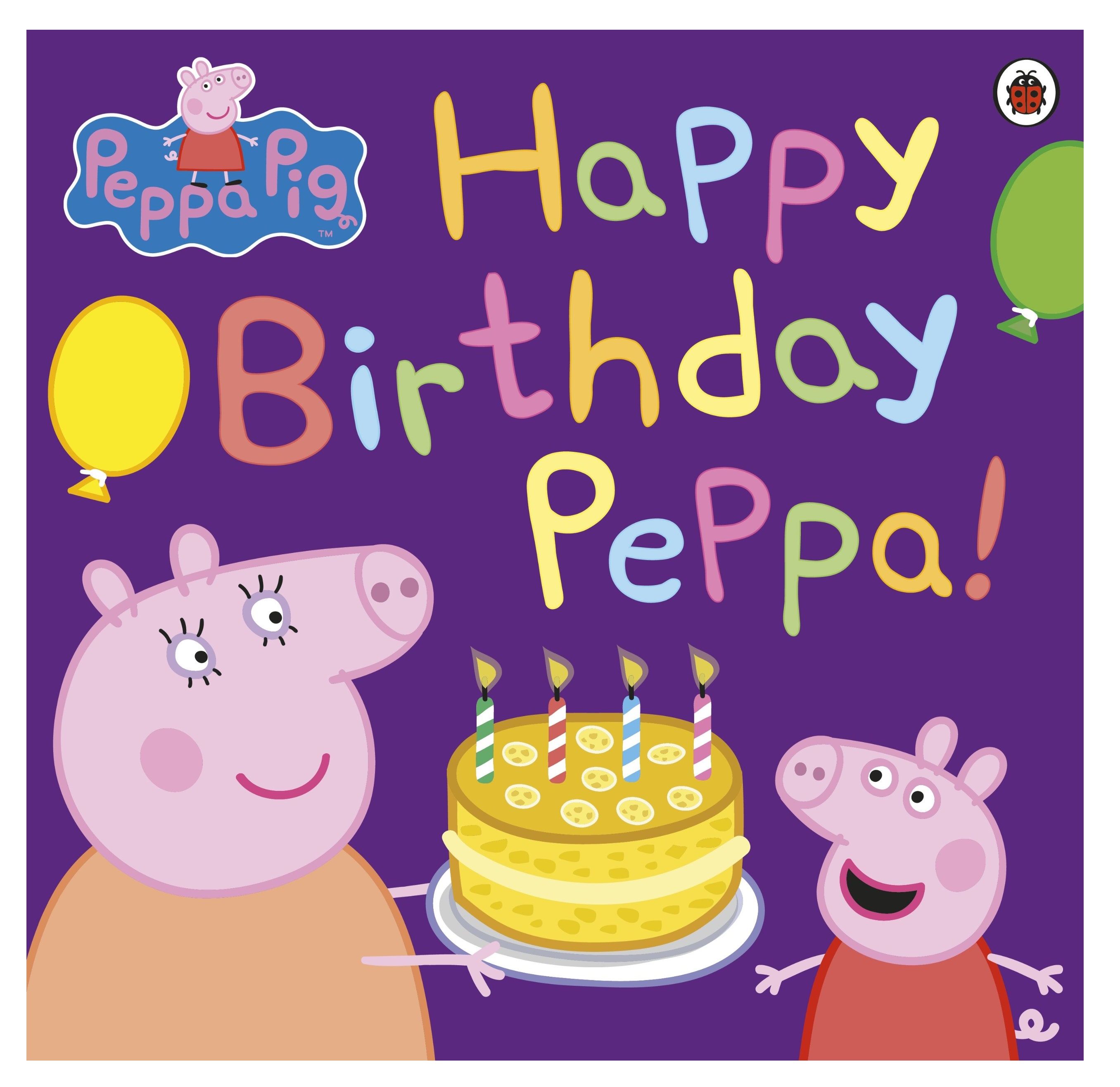 Peppa Pig: Happy Birthday Peppa