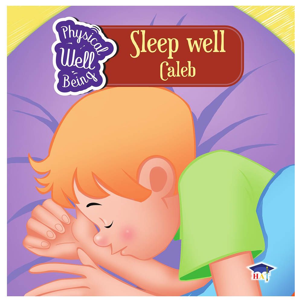 Physical Well Being: Sleep Well Caleb