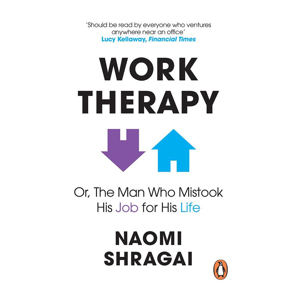 Work Therapy: Or The Man Who Mistook His Job for His Life