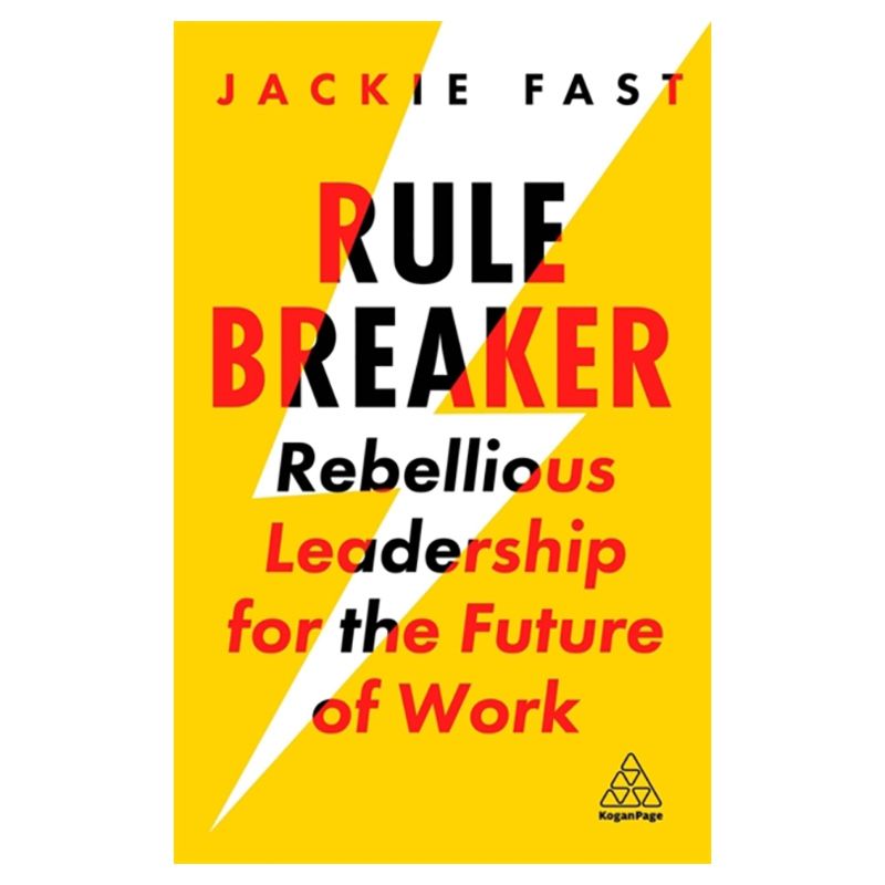 كتاب Rule Breaker: Rebellious Leadership For The Future Of Work