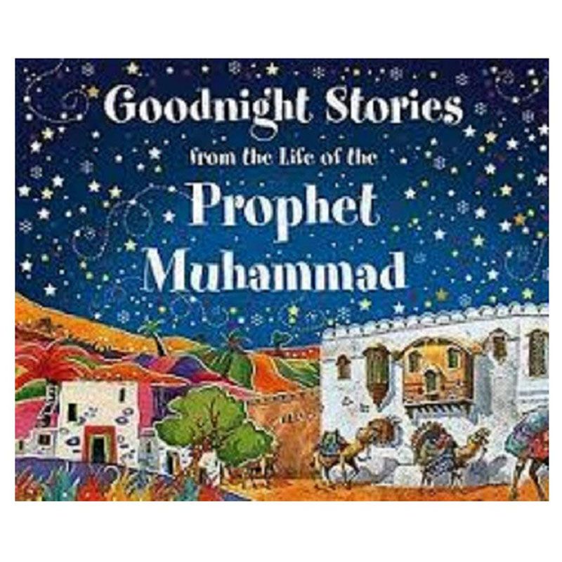 Goodnight Stories From The Life Of The Prophet Muhammad