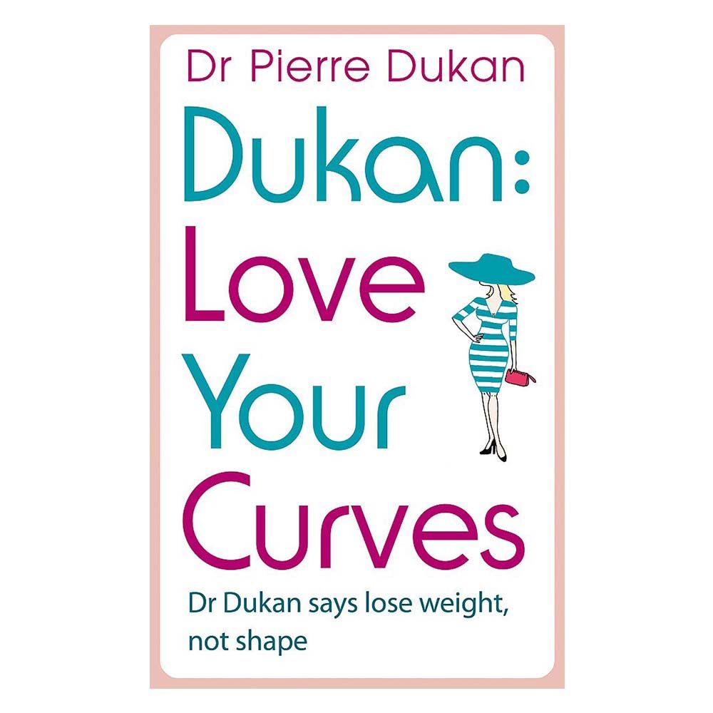 كتاب "Love Your Curves Dr Dukan Says Lose Weight Not Shape"