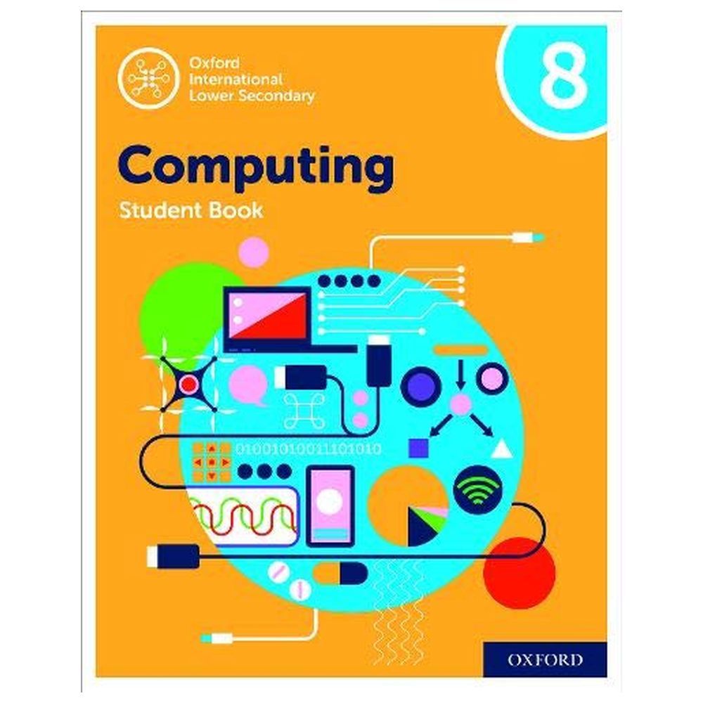 Oxford International Lower Secondary Computing Student Book 8