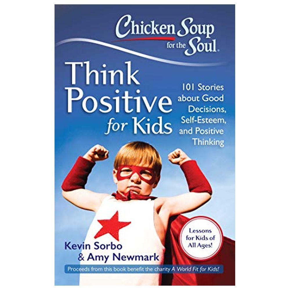 Chicken Soup For The Soul: Think Positive For Kids