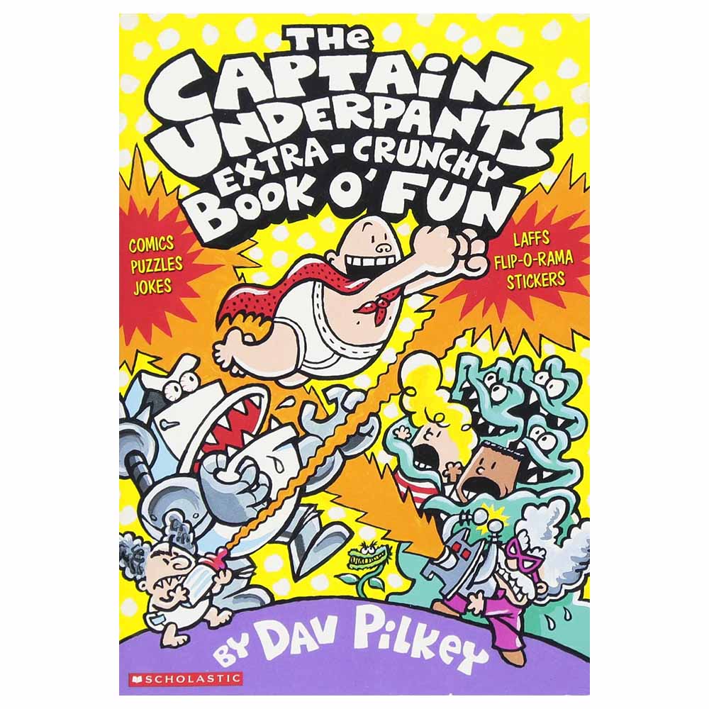 The Captain Underpants' Extra-Crunchy Book O'Fun!