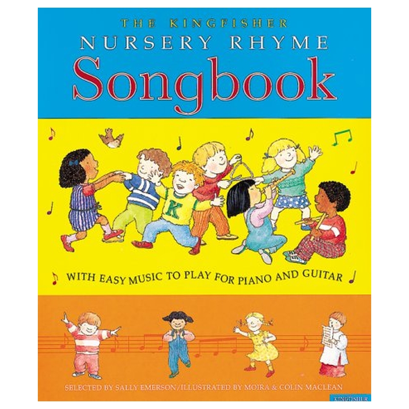 The Kingfisher Nursery Rhyme Songbook