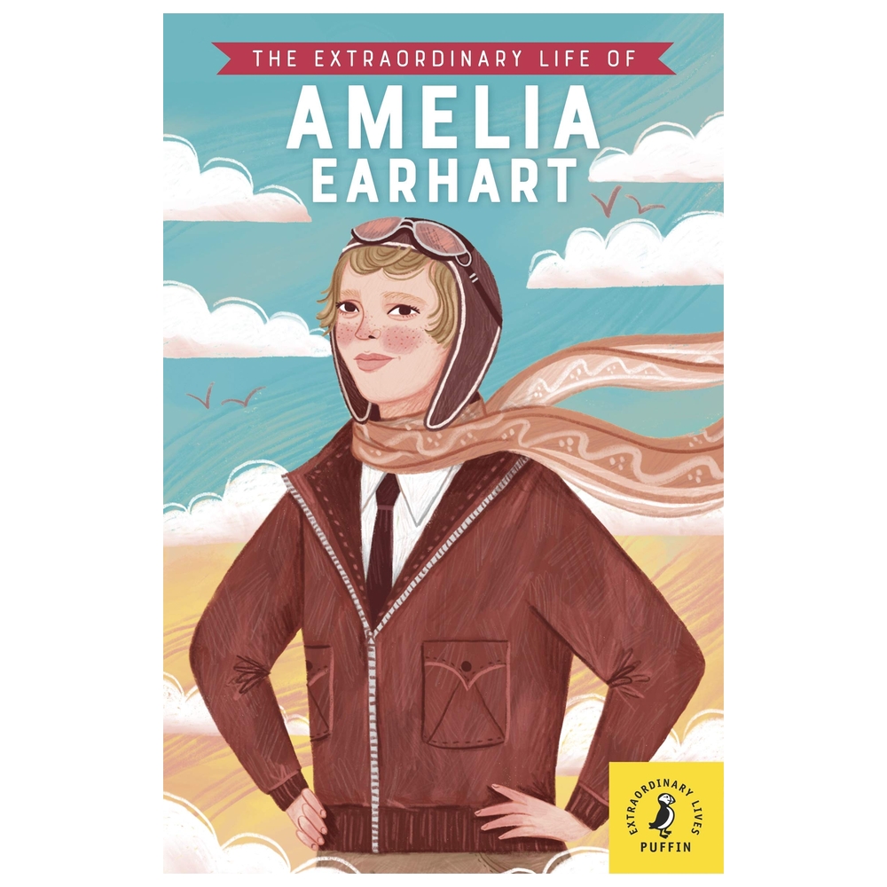 The Extraordinary Life Of Amelia Earhart