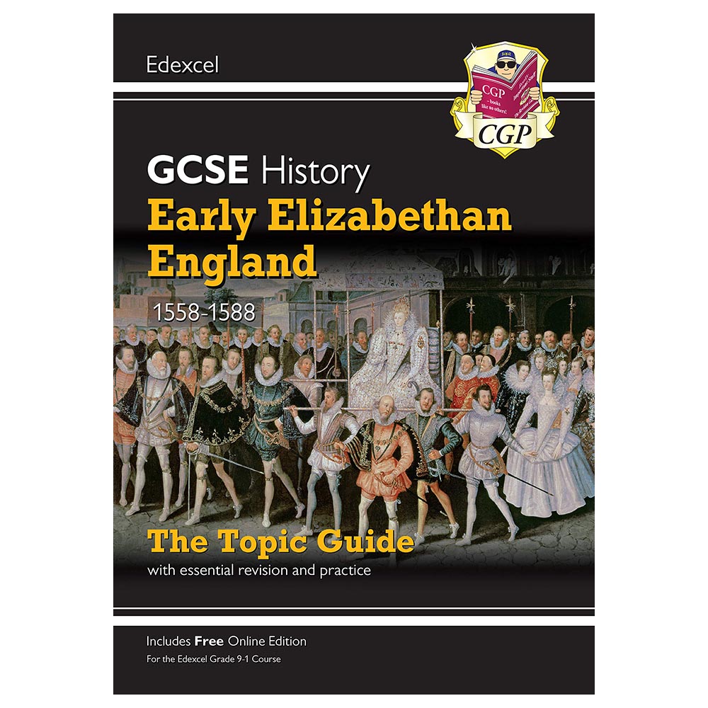 GCSE History Edexcel Topic Guide - Early Elizabethan England