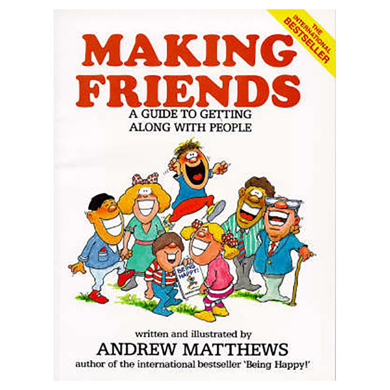 Making Friends: A Guide To Getting Along With People