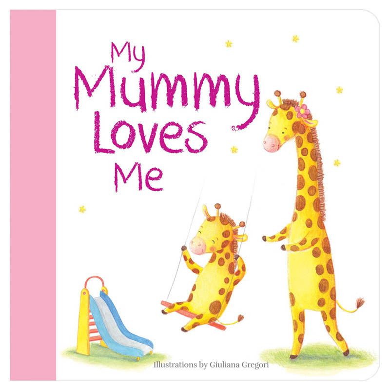 My Mummy Loves Me Board Book