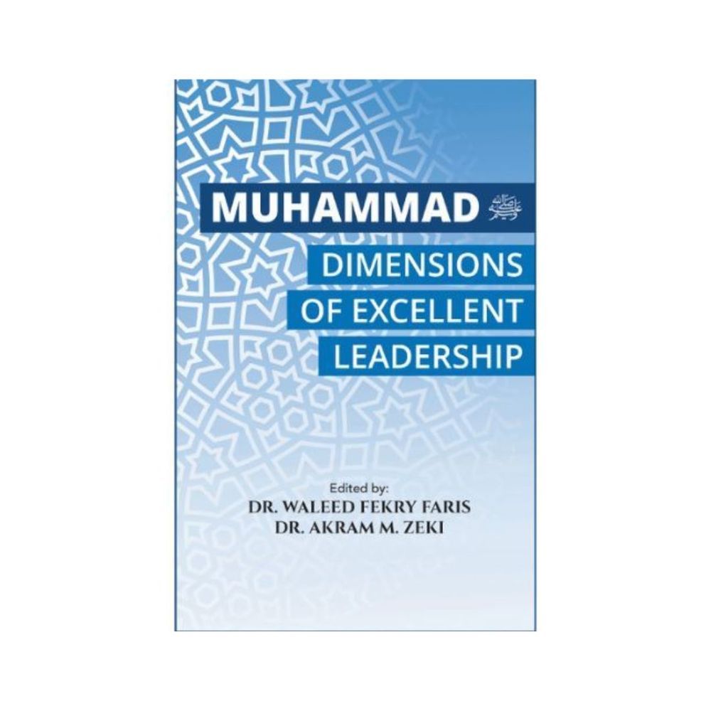 Muhammad - Dimensions Of Excellent Leadership