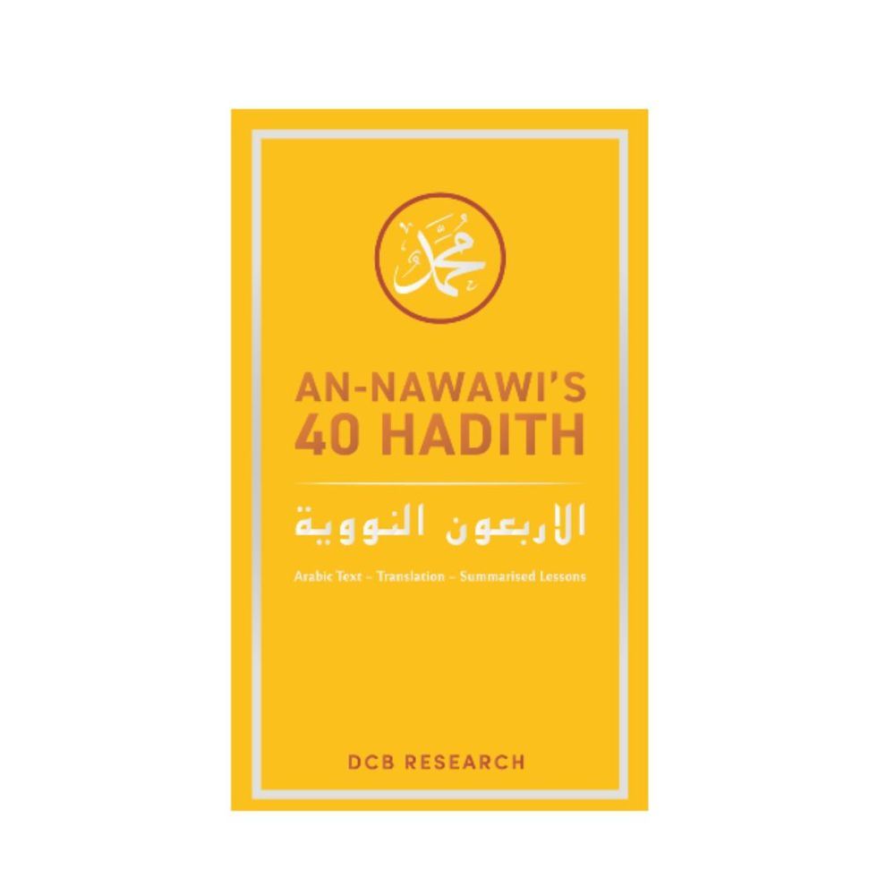 An Nawawi’s 40 Hadith (Revise Edition)