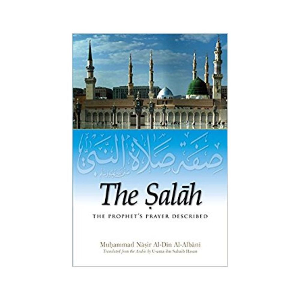 The Salah The Prophets Prayer Described By Shaikh Albani