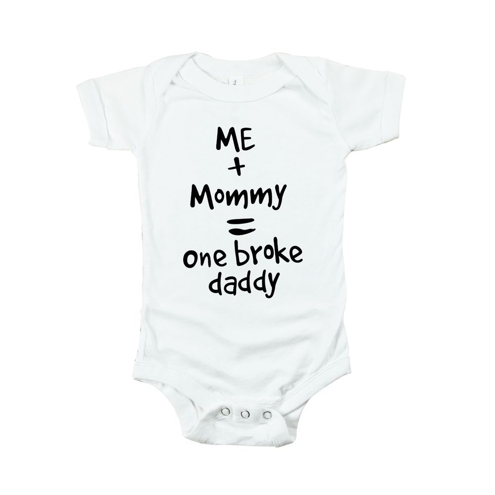 Matching Family Outfits - Me Plus Mommy Equals One Broke Daddy - Baby Romper - White