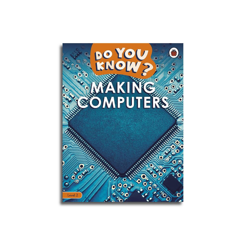 Do You Know? Level 2 - Making Computers