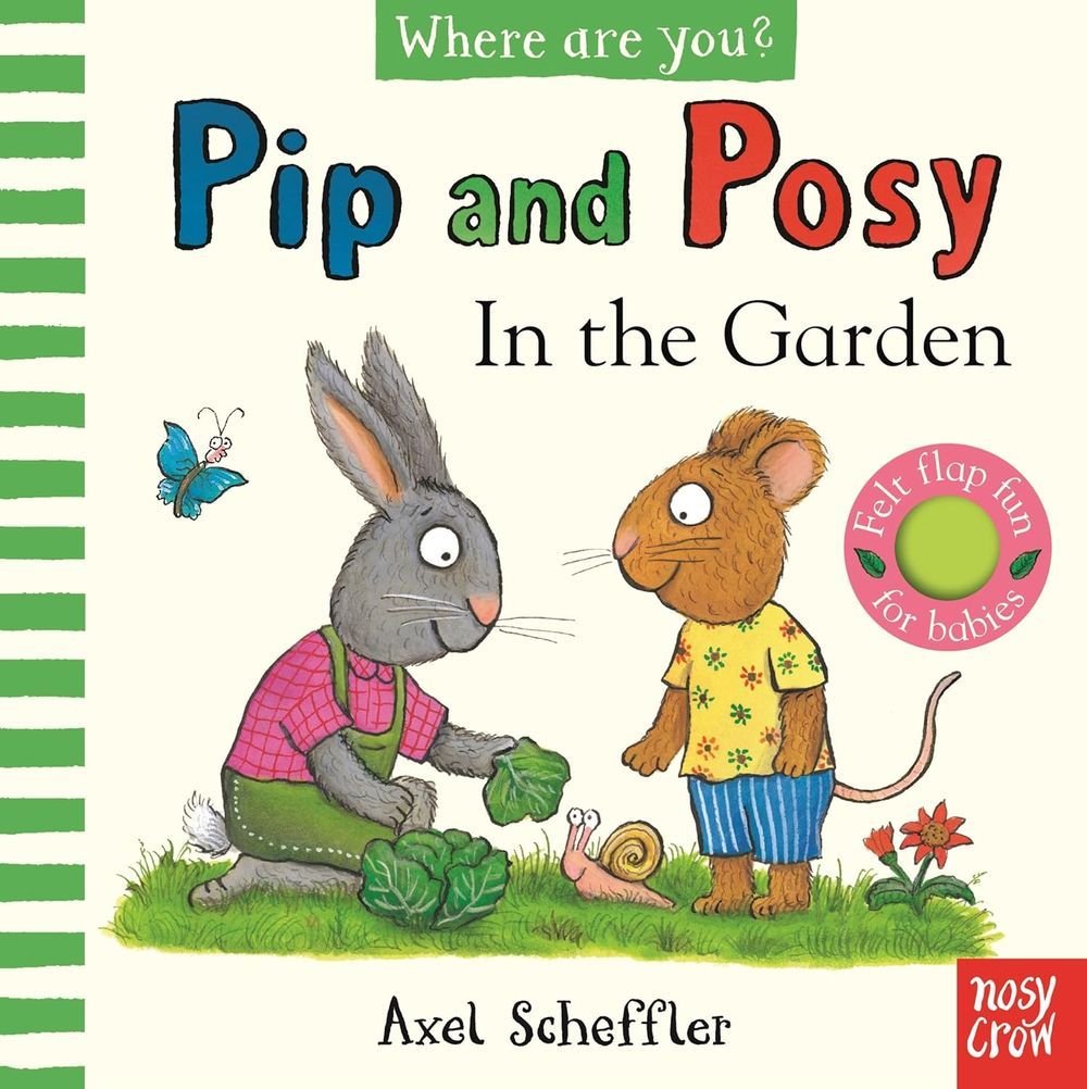 Pip And Posy In the Garden Felt Flaps Book