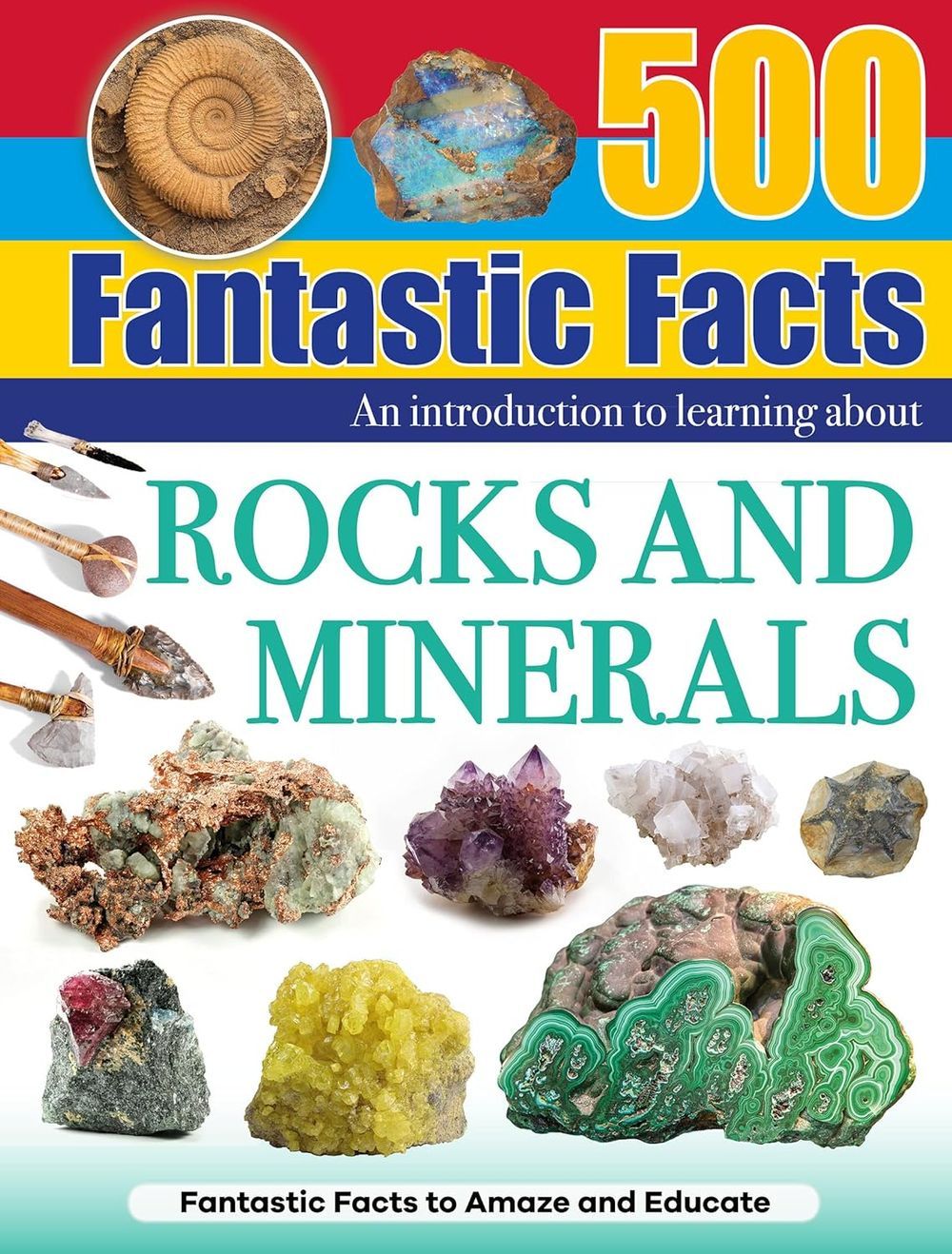 500 Fantastic Facts - Rock And Minerals