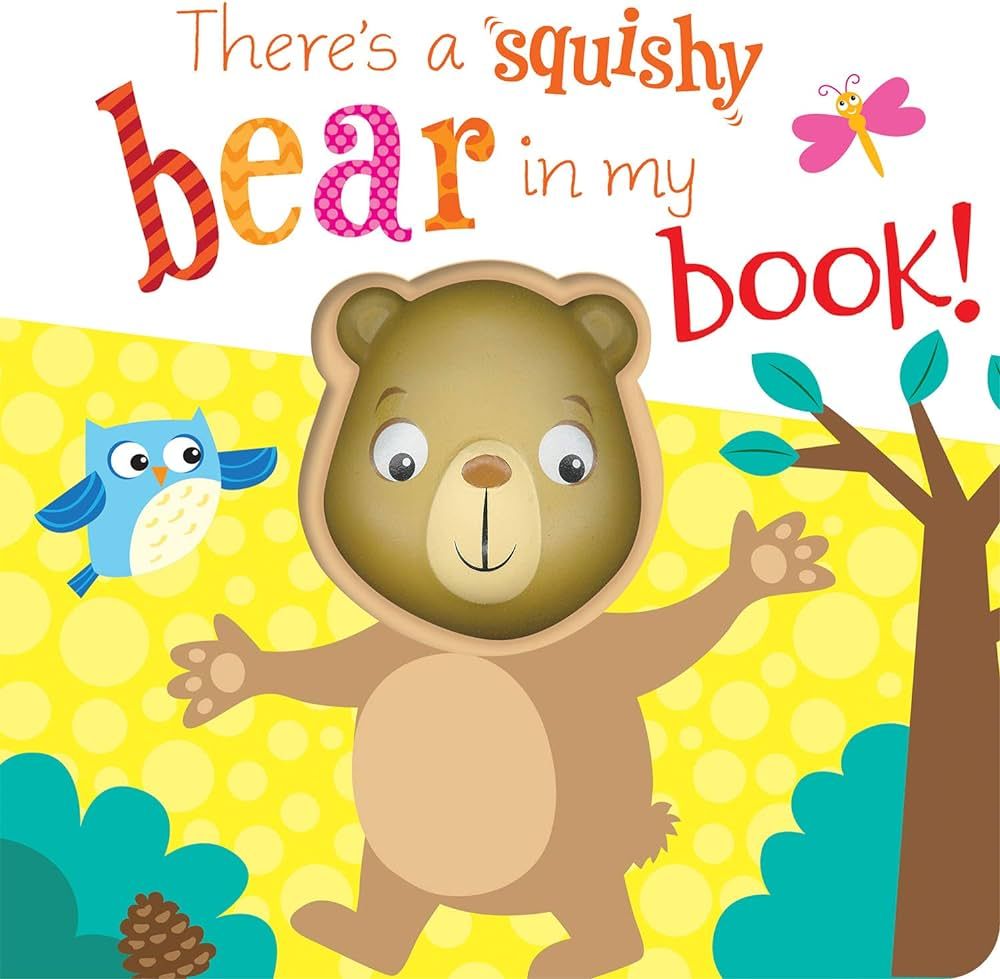 There's A Squishy Bear in My Book!