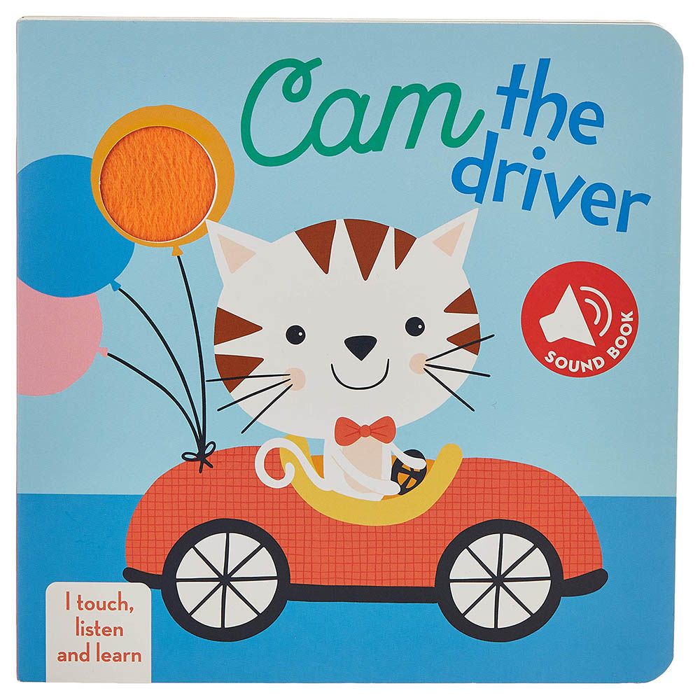 Cam the Driver - I Touch, Listen and Learn: Yoyo Books