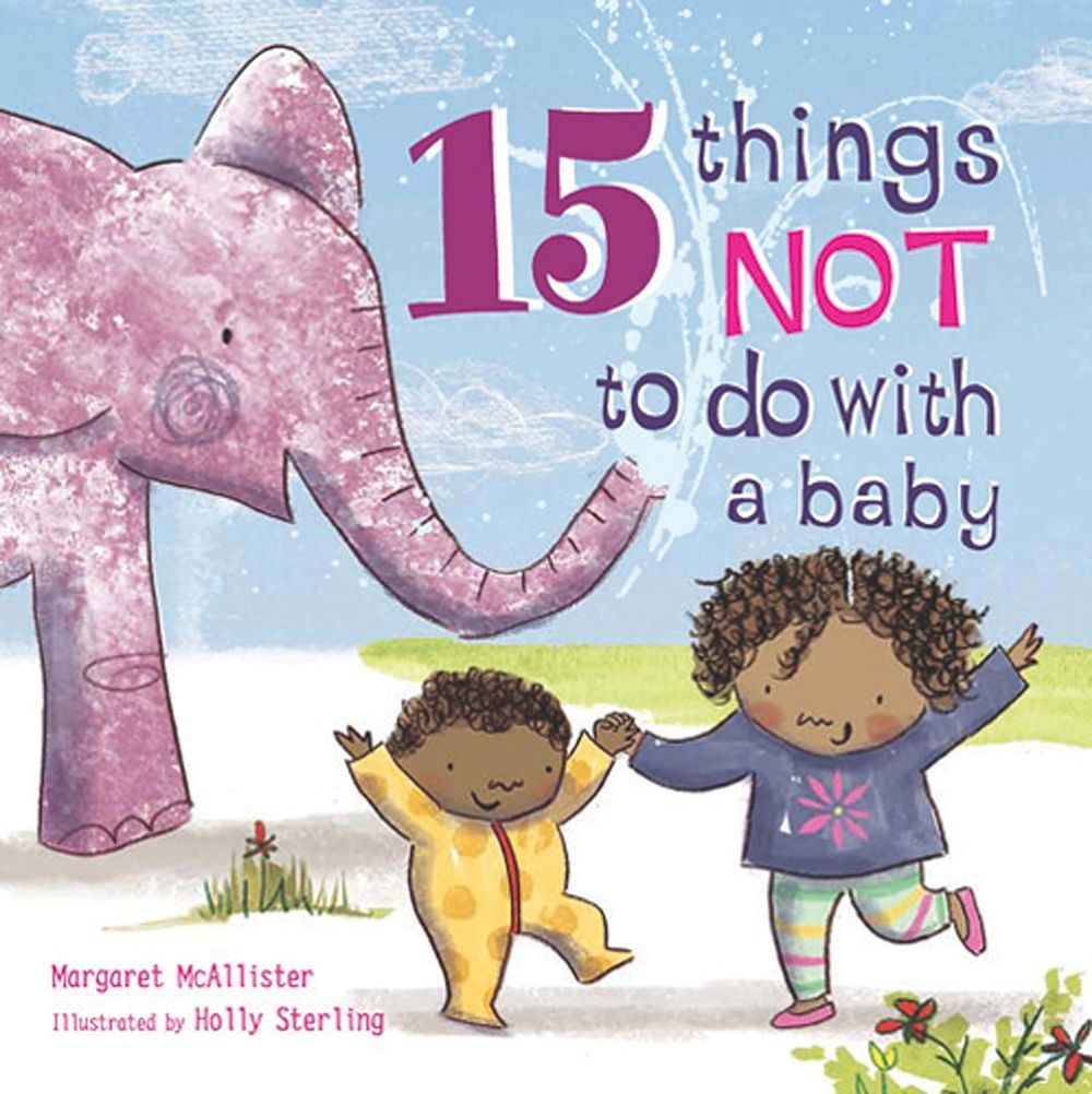 15 Things Not To Do With A Baby