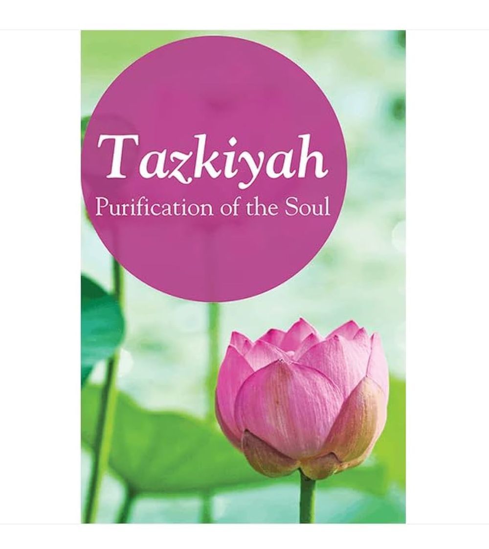 Tazkiya The Purifecation Of Soul