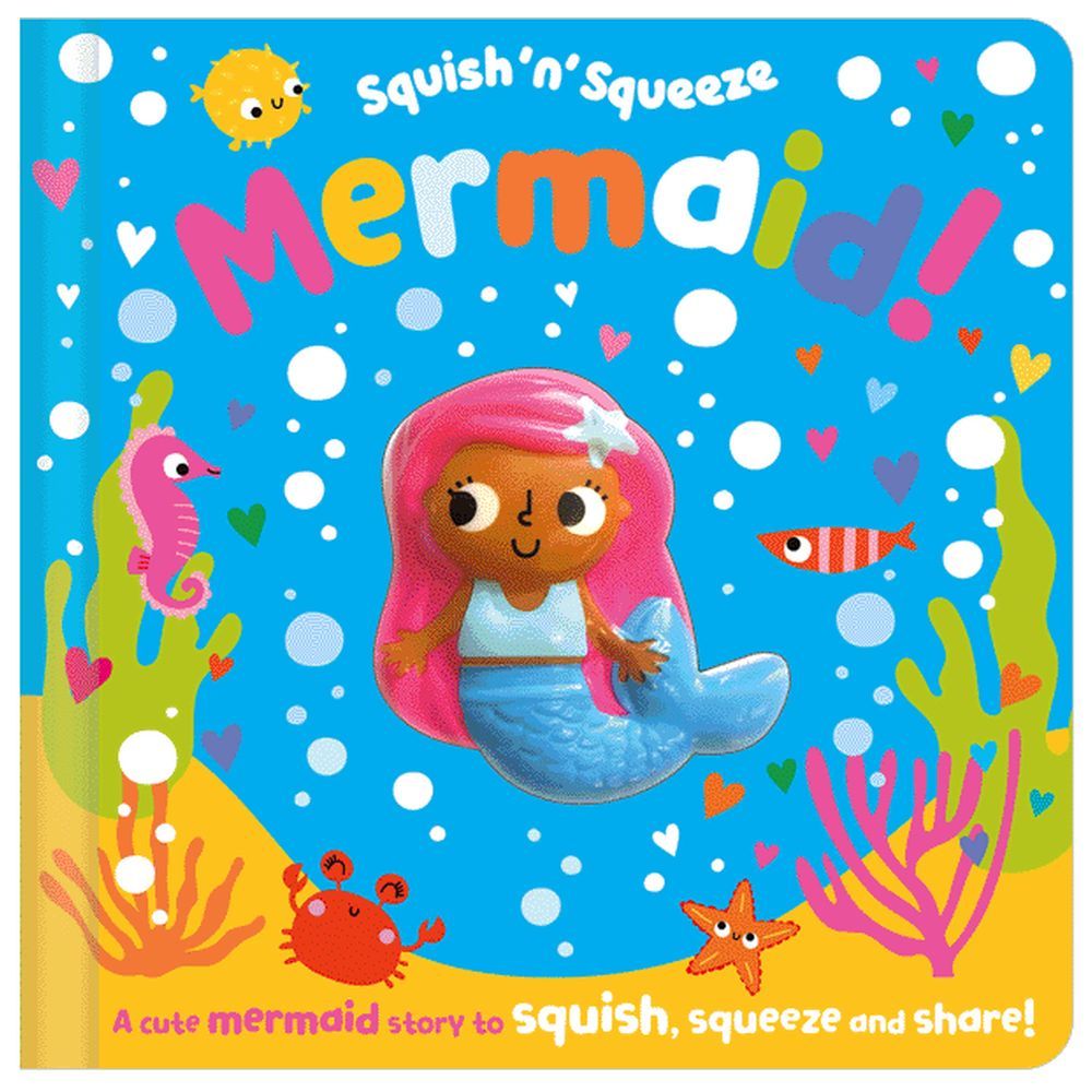 Squish 'n' Squeeze Mermaid! Board Book