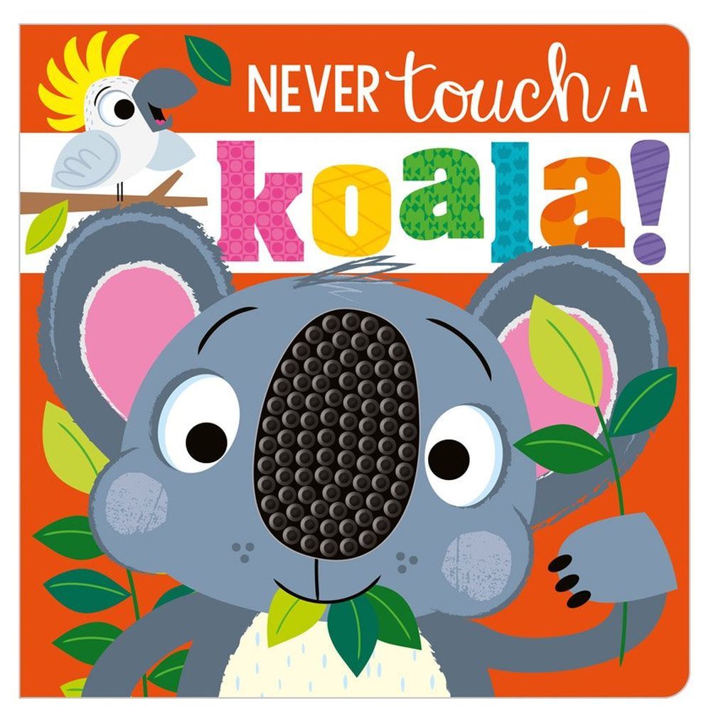 Never Touch A Koala! Board Book