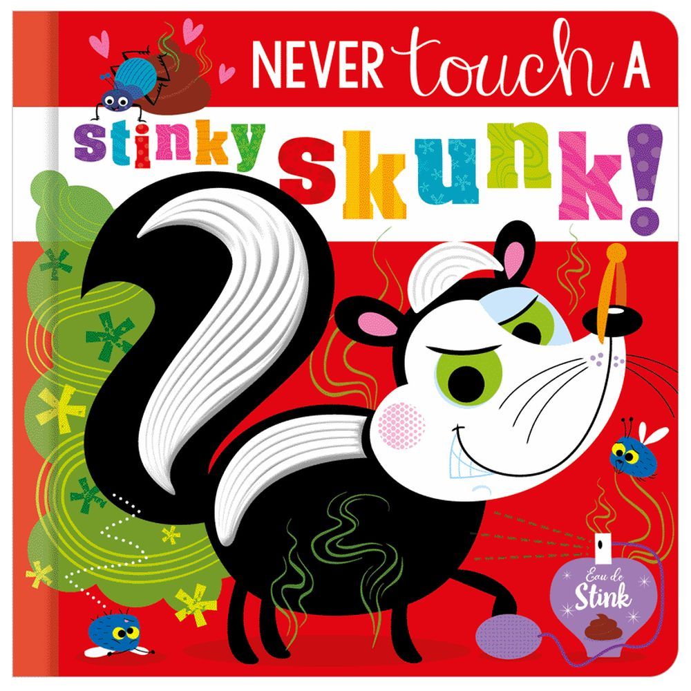 Never Touch a Stinky Skunk! Board Book