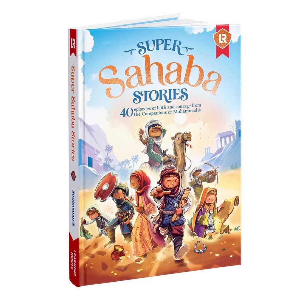 Super Sahaba Stories: 40 Episodes Of Faith And Courage