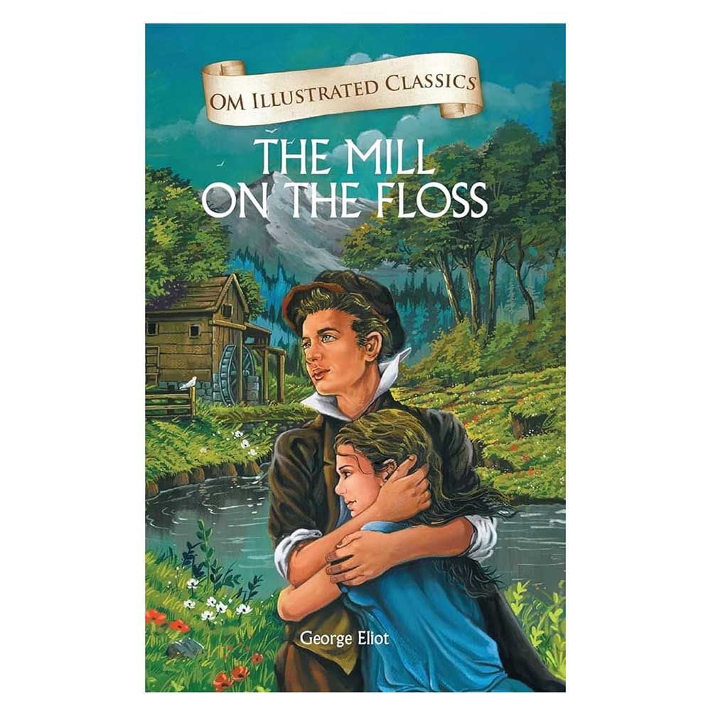 Om Illustrated Classics: The Mill On The Floss