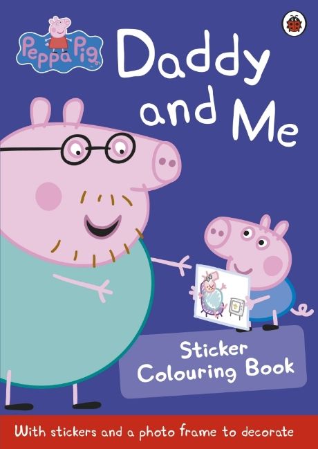 Peppa Pig: Daddy and Me Sticker Colouring Book