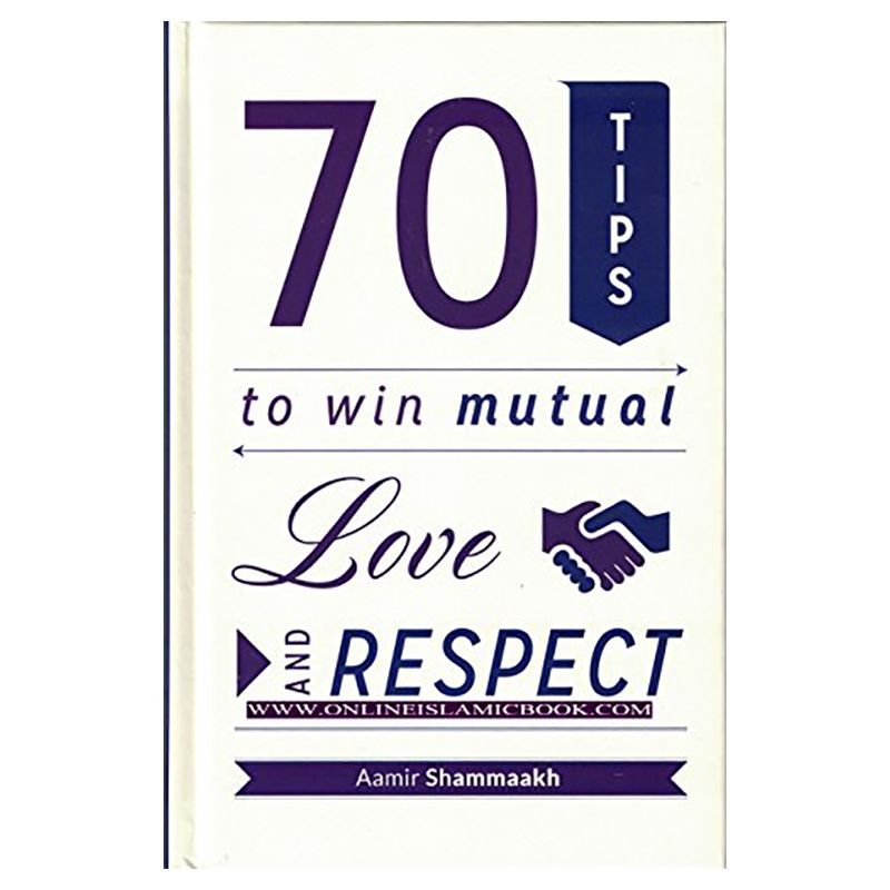 70 Tips To Win Matual Love & Respect