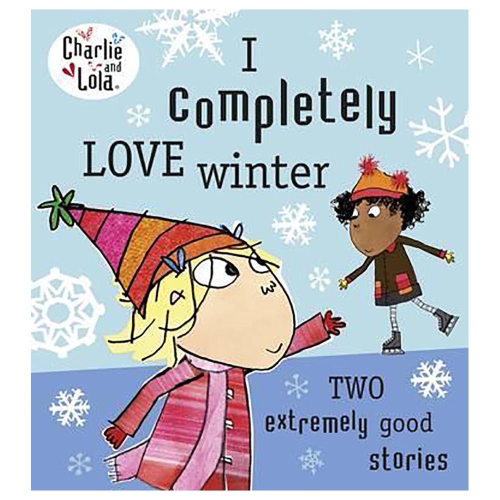 Charlie And Lola: I Completely Love Winter