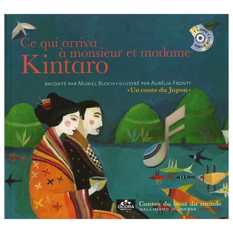 Ce Qui Arriva A Monsieur Et Madame Kintaro : Un Conte Du Japon (1 CD Audio)