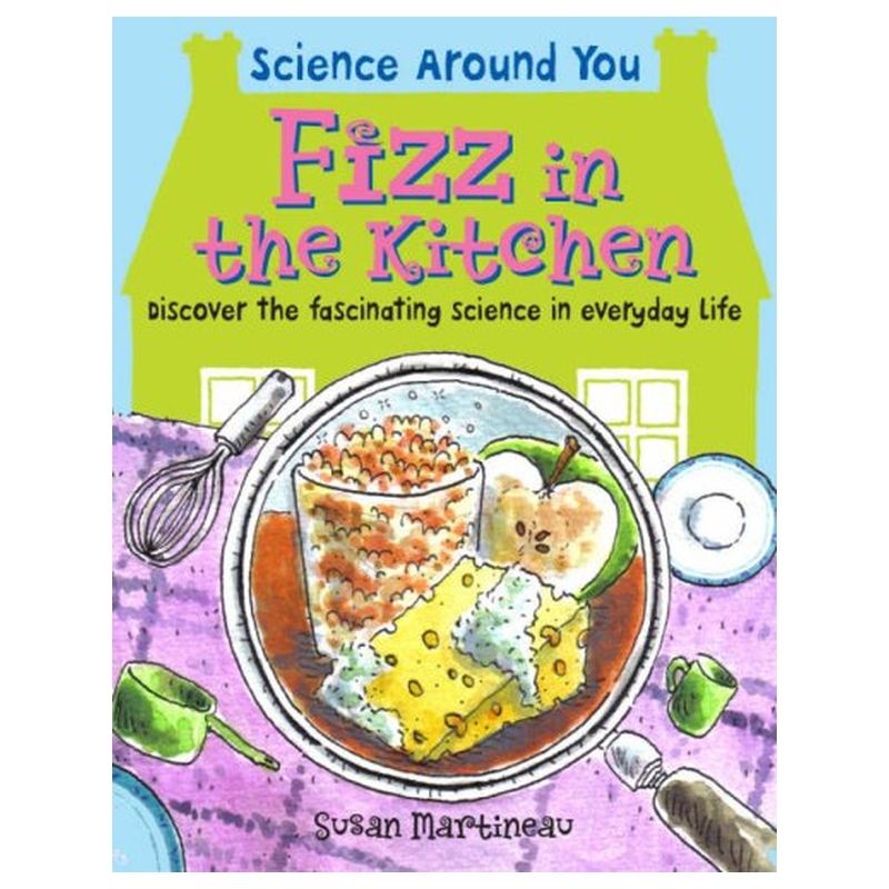 Science Around You: Fizz In The Kitchen (Science Around You)