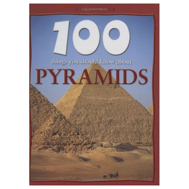 Pyramids (100 Things You Should Know About...)