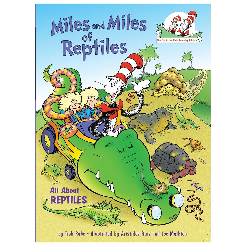 Miles And Miles Of Reptiles: All About Reptiles (Cat In The Hat's Learning Library)