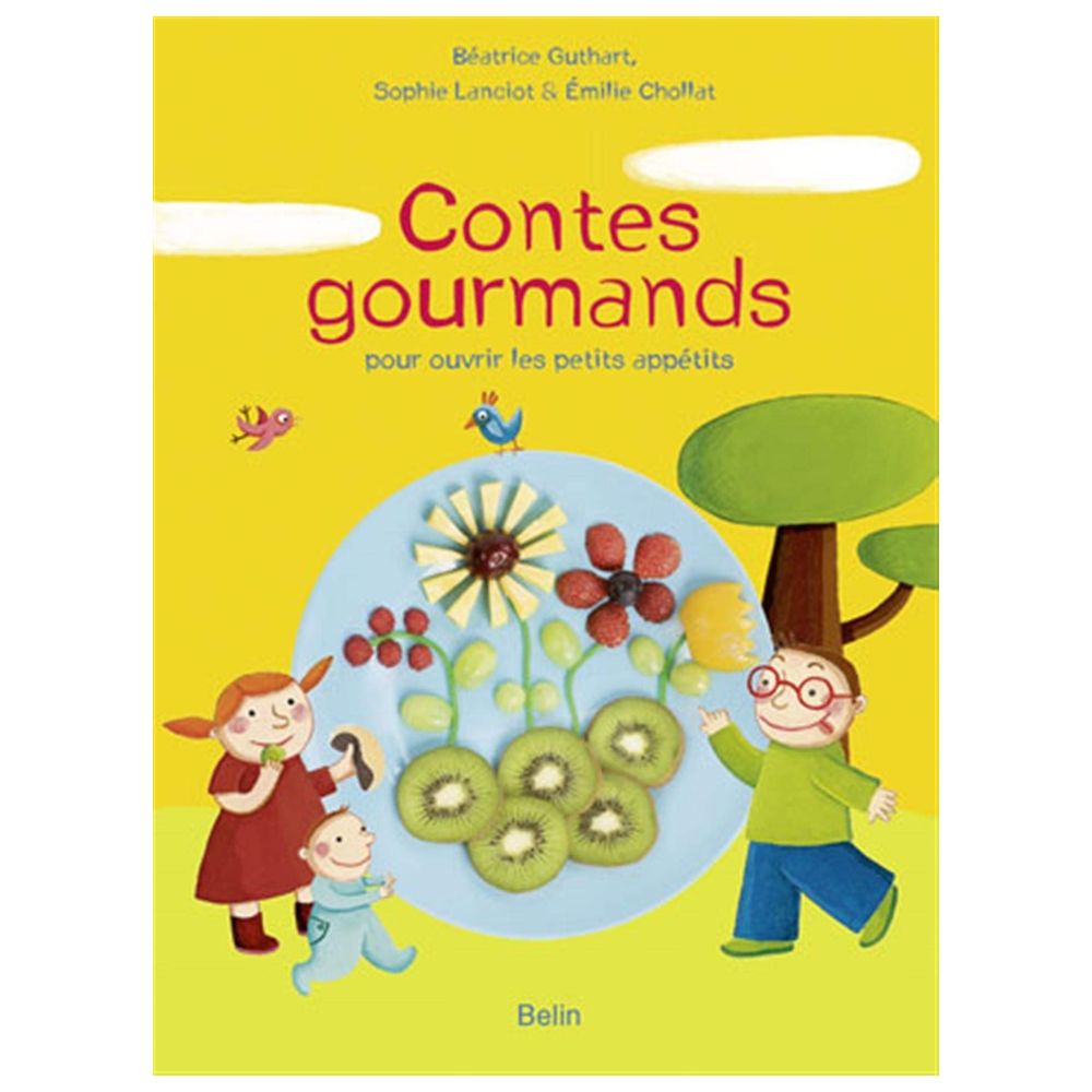 Contes Gourmands Pour Ouvrir Les Petits Appetits