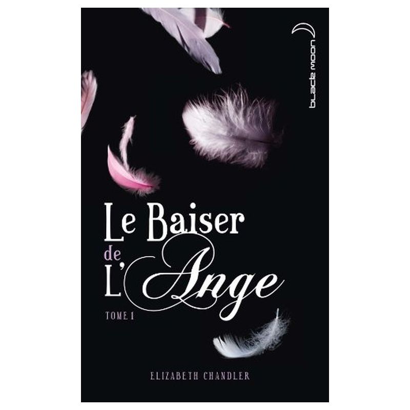 Le Baiser De L'Ange - Tome 1 :