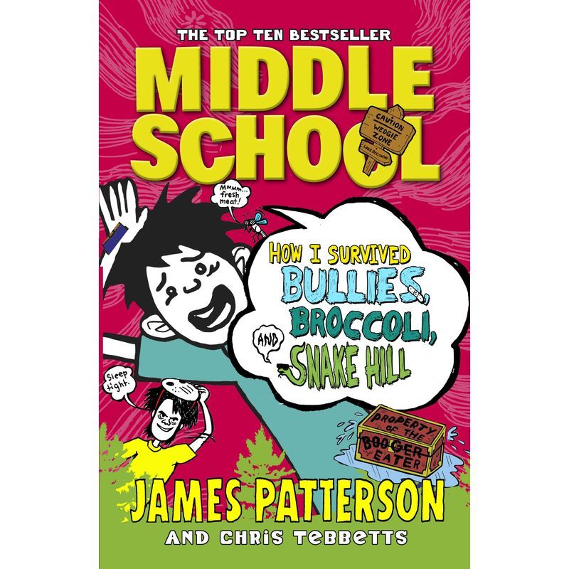 Middle School: How I Survived Bullies, Broccoli, And Snake Hill